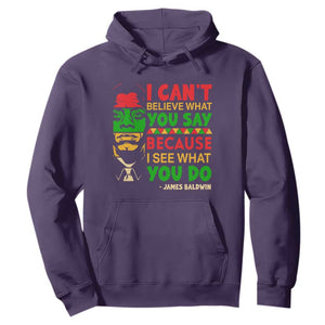 James Baldwin Hoodie I Can't Believe What You Say Because I See What You Do TS14 Purple Print Your Wear