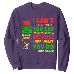 James Baldwin Sweatshirt I Can't Believe What You Say Because I See What You Do TS14 Purple Print Your Wear