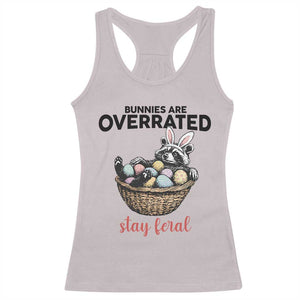 Funny Easter Raccoon Bunny Racerback Tank Top Bunnies Are Overrated Stay Feral TS14 Ice Gray Print Your Wear