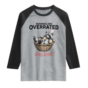 Funny Easter Raccoon Bunny Raglan Shirt Bunnies Are Overrated Stay Feral TS14 Heather Gray Black Print Your Wear