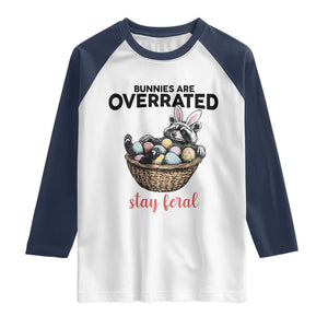 Funny Easter Raccoon Bunny Raglan Shirt Bunnies Are Overrated Stay Feral TS14 White Navy Print Your Wear