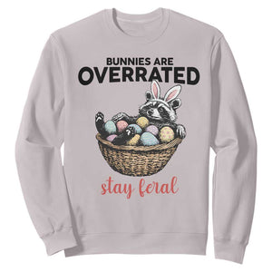 Funny Easter Raccoon Bunny Sweatshirt Bunnies Are Overrated Stay Feral TS14 Ice Gray Print Your Wear