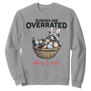 Funny Easter Raccoon Bunny Sweatshirt Bunnies Are Overrated Stay Feral TS14 Sport Gray Print Your Wear
