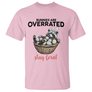 Funny Easter Raccoon Bunny T Shirt Bunnies Are Overrated Stay Feral TS14 Light Pink Print Your Wear