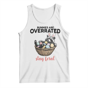 Funny Easter Raccoon Bunny Tank Top Bunnies Are Overrated Stay Feral TS14 White Print Your Wear