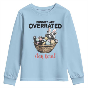 Funny Easter Raccoon Bunny Youth Sweatshirt Bunnies Are Overrated Stay Feral TS14 Light Blue Print Your Wear