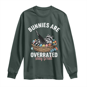 Funny Easter Raccoon Meme Long Sleeve Shirt Bunnies Are Overrated Stay Feral TS14 Dark Forest Green Print Your Wear