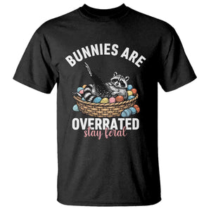 Funny Easter Raccoon Meme T Shirt Bunnies Are Overrated Stay Feral TS14 Black Print Your Wear