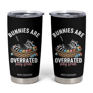 Funny Easter Raccoon Meme Tumbler Cup Bunnies Are Overrated Stay Feral TS14 Black Print Your Wear