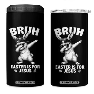Christian Easter Bunny 4 in 1 Can Cooler Tumbler Bruh Easter Is For Jesus TS14 One Size: 16 oz Black Print Your Wear