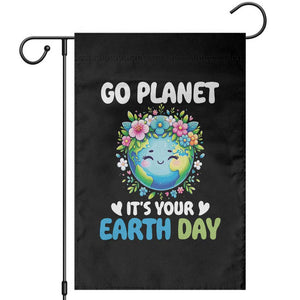 Go Planet It's Your Earth Day Garden Flag Funny Sarcastic Nature Lover TS14 Black Print Your Wear