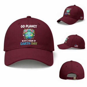 Go Planet It's Your Earth Day Baseball Cap Funny Sarcastic Nature Lover TS14 Baseball Cap Universal Fit Maroon Print Your Wear