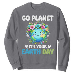 Go Planet It's Your Earth Day Sweatshirt Funny Sarcastic Nature Lover TS14 Charcoal Print Your Wear