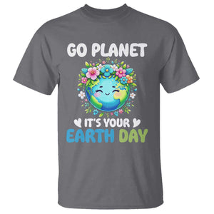 Go Planet It's Your Earth Day T Shirt Funny Sarcastic Nature Lover TS14 Charcoal Print Your Wear