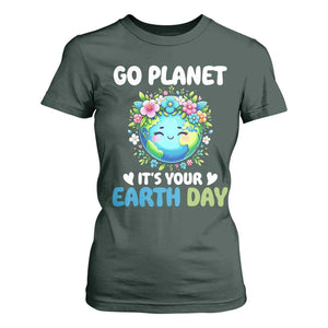 Go Planet It's Your Earth Day T Shirt For Women Funny Sarcastic Nature Lover TS14 Dark Forest Green Print Your Wear