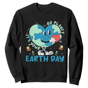 Go Planet It's Your Earth Day Sweatshirt Cute Nature Lover Heart Earth TS14 Black Print Your Wear