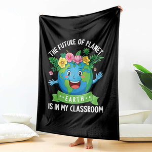 The Future Of Planet Is In My Classroom Throw Blanket Cute Earth with Floral Earth Day TS14 Print Your Wear