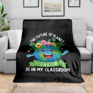 The Future Of Planet Is In My Classroom Throw Blanket Cute Earth with Floral Earth Day TS14 Print Your Wear