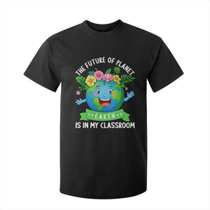 The Future Of Planet Is In My Classroom T Shirt For Kid Cute Earth with Floral Earth Day TS14 Black Print Your Wear