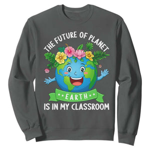 The Future Of Planet Is In My Classroom Sweatshirt Cute Earth with Floral Earth Day TS14 Dark Heather Print Your Wear