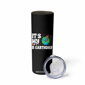 Earth Day Birthday Skinny Tumbler April 22 Nature Lover Eco Birthday Party Gift TS14 Print Your Wear