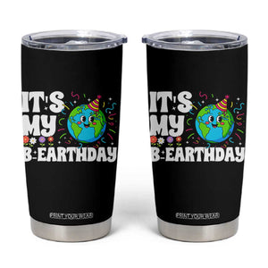 Earth Day Birthday Tumbler Cup April 22 Nature Lover Eco Birthday Party Gift TS14 Black Print Your Wear