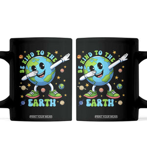 Be Kind To The Earth Coffee Mug Cute Environmental Awareness Earth Day TS14 Black Print Your Wear
