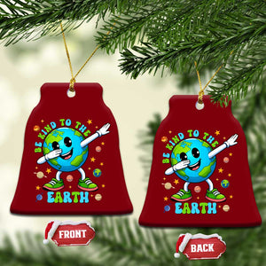 Be Kind To The Earth Ceramic Ornament Cute Environmental Awareness Earth Day TS14 Print Your Wear
