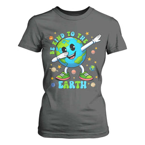 Be Kind To The Earth T Shirt For Women Cute Environmental Awareness Earth Day TS14 Dark Heather Print Your Wear