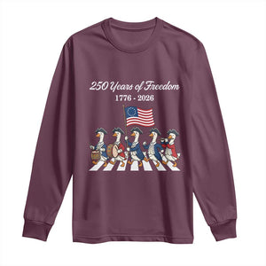 250 Years Of Freedom Long Sleeve Shirt Silly Goose Patriotic 4th of July TS14 Maroon Print Your Wear