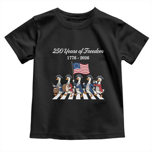250 Years Of Freedom Toddler T Shirt Silly Goose Patriotic 4th of July TS14 Black Print Your Wear