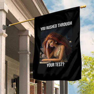 You Rushed Through Your Test Garden Flag Funny Test Day Teacher Meme TS14 Print Your Wear