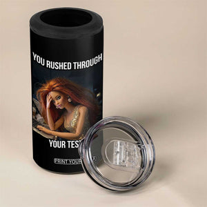 You Rushed Through Your Test 4 in 1 Can Cooler Tumbler Funny Test Day Teacher Meme TS14 Print Your Wear