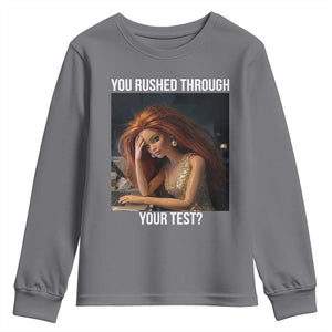 You Rushed Through Your Test Youth Sweatshirt Funny Test Day Teacher Meme TS14 Charcoal Print Your Wear