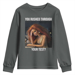 You Rushed Through Your Test Youth Sweatshirt Funny Test Day Teacher Meme TS14 Dark Heather Print Your Wear