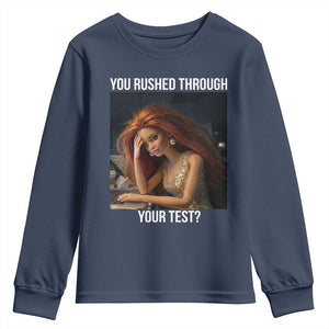 You Rushed Through Your Test Youth Sweatshirt Funny Test Day Teacher Meme TS14 Navy Print Your Wear