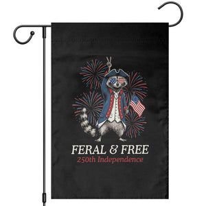 Feral and Free Funny Raccoon 4th of July Garden Flag USA 250 Years Freedom Independence Anniversary Gift TS14 Black Print Your Wear