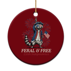 Feral and Free Funny Raccoon 4th of July Ceramic Ornament USA 250 Years Freedom Independence Anniversary Gift TS14 1pc Red Print Your Wear
