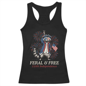 Feral and Free Funny Raccoon 4th of July Racerback Tank Top USA 250 Years Freedom Independence Anniversary Gift TS14 Black Print Your Wear