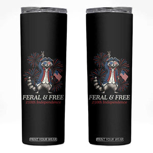Feral and Free Funny Raccoon 4th of July Skinny Tumbler USA 250 Years Freedom Independence Anniversary Gift TS14 Black Print Your Wear