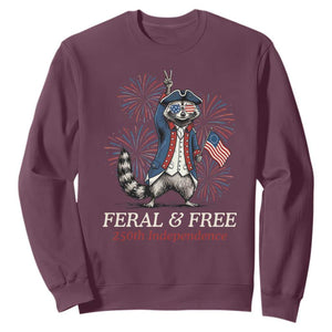 Feral and Free Funny Raccoon 4th of July Sweatshirt USA 250 Years Freedom Independence Anniversary Gift TS14 Maroon Print Your Wear