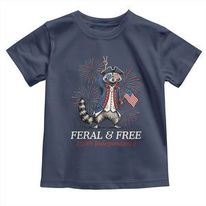 Feral and Free Funny Raccoon 4th of July Toddler T Shirt USA 250 Years Freedom Independence Anniversary Gift TS14 Navy Print Your Wear