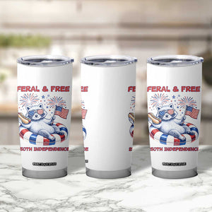 Feral and Free Funny Raccoon 4th of July Tumbler Cup 250 Years Of Freedom TS14 Print Your Wear