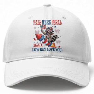 Y'all were Feral But I Low Key Love You Baseball Cap Raccoon Cute Teacher 4th of July