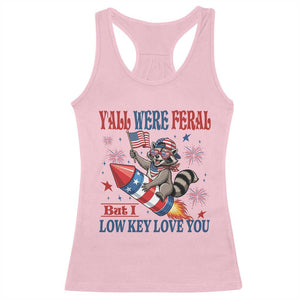 Y'all were Feral But I Low Key Love You Racerback Tank Top Raccoon Cute Teacher 4th of July