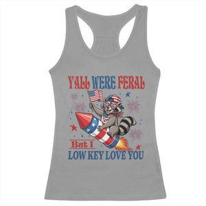 Y'all were Feral But I Low Key Love You Racerback Tank Top Raccoon Cute Teacher 4th of July
