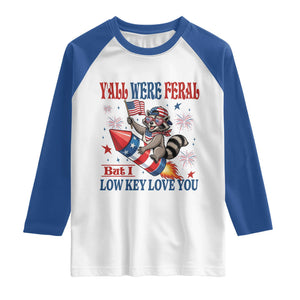 Y'all were Feral But I Low Key Love You Raglan Shirt Raccoon Cute Teacher 4th of July