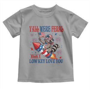 Y'all were Feral But I Low Key Love You Toddler T Shirt Raccoon Cute Teacher 4th of July TS14 Sport Gray Print Your Wear