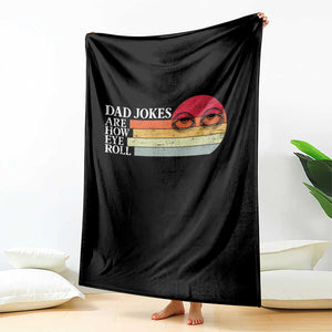 Dad Jokes are How Eye Roll Throw Blanket Funny Father's Day Gift TS14 Print Your Wear