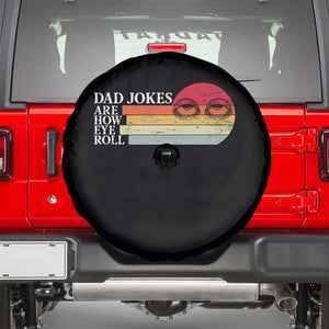 Dad Jokes are How Eye Roll Spare Tire Cover Funny Father's Day Gift